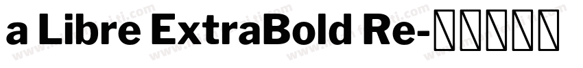 a Libre ExtraBold Re字体转换